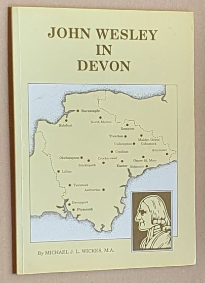 John Wesley in Devon : extracts from the Journals of John Wesley referring to his travels throughout Devon between 1739 and 1789