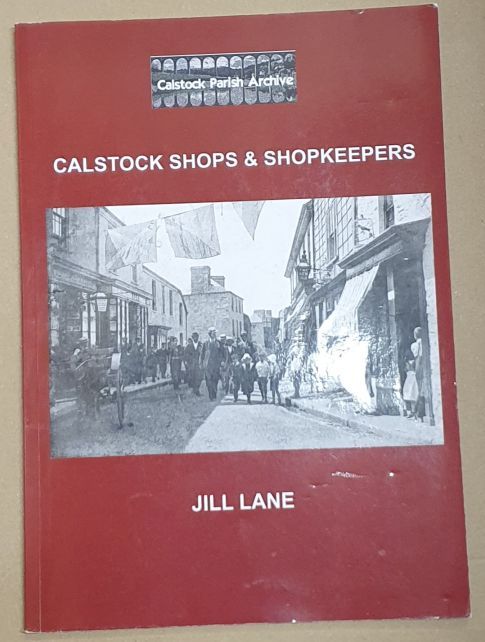 Calstock Shops and Shopkeepers : the story of the shops and shopkeepers of Calstock from the growth years of the early 19th century to the present day