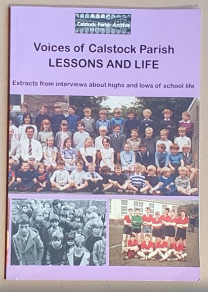 Voices of Calstock Parish : Lessons and Life. Extracts from interviews about schools, education, and its impact on children in Calstock parish - in their own words