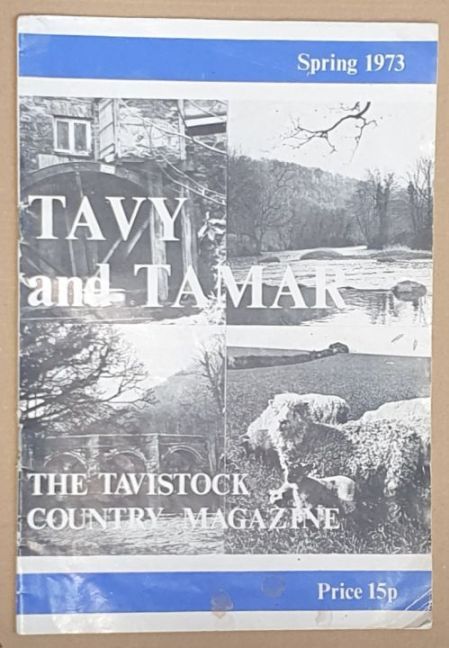 Tavy and Tamar : the Tavistock Country Magazine. Spring 1973
