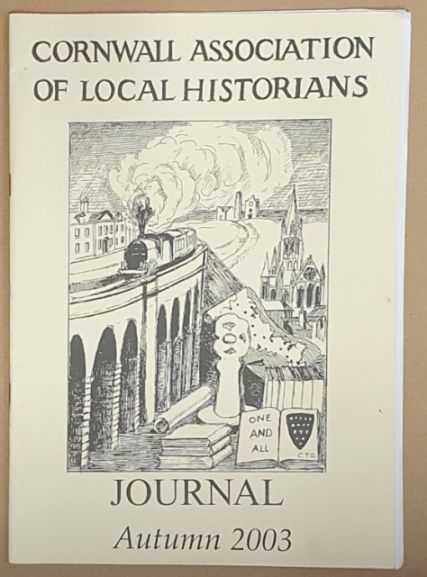 Cornwall Association of Local Historians Journal, No. 46, Autumn 2003
