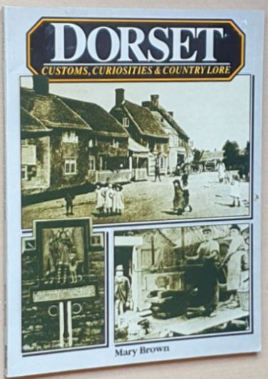 Dorset Customs, Curiosities and Country Lore