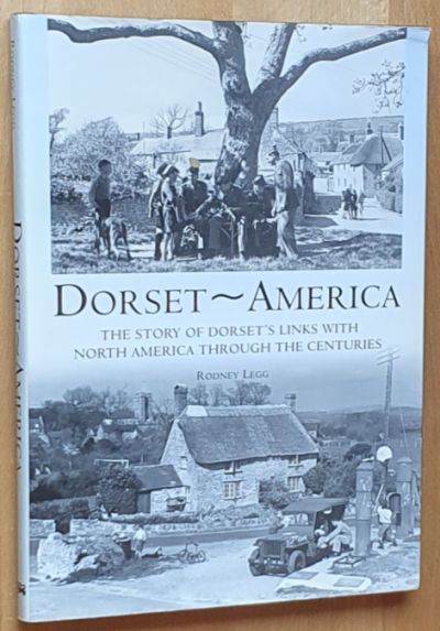Dorset - America: The Story of Dorset's Links with North America Through the Centuries