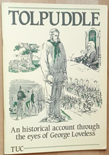 Tolpuddle : an historical account through the eyes of George Loveless