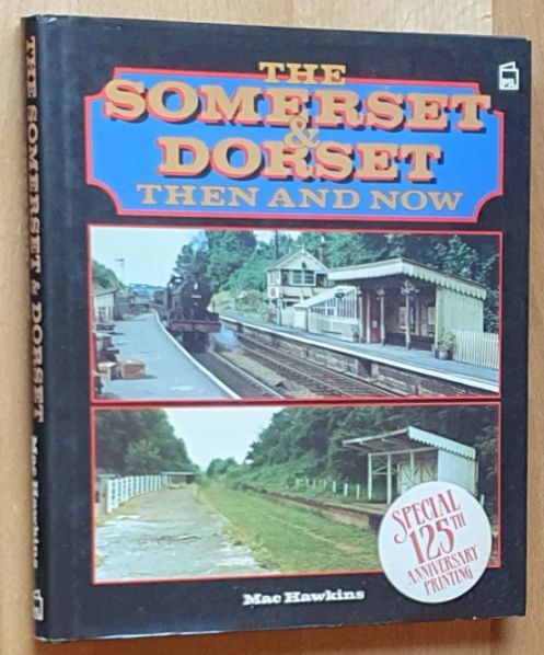 The Somerset & Dorset Then and now
