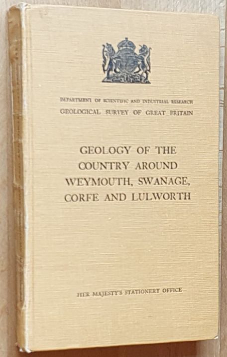 The Geology of the Country around Weymouth, Swanage, Corfe & Lulworth (Explanation of Sheets 341, 342,343, with small portions of Sheets 327, 328, 329). (Memoirs of the Geological Survey of Great Britain, England and Wales)
