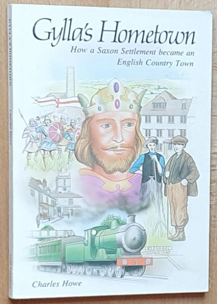 Gylla's Hometown : how a Saxon settlement became an English Country Town [Gillingham]
