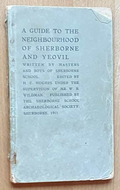 A Guide to the Neighbourhood of Sherborne and Yeovil, written by Masters and Boys of Sherborne School