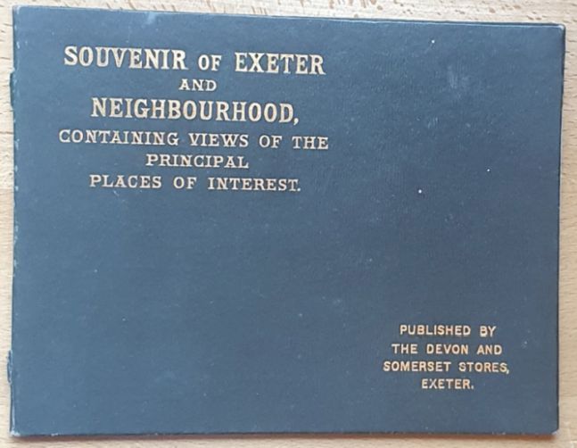Souvenir of Exeter and Neighbourhood, containing views of the principal places of interest
