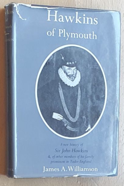 Hawkins of Plymouth : a new history of Sir John Hawkins and of the other members of his family prominent in Tudor England