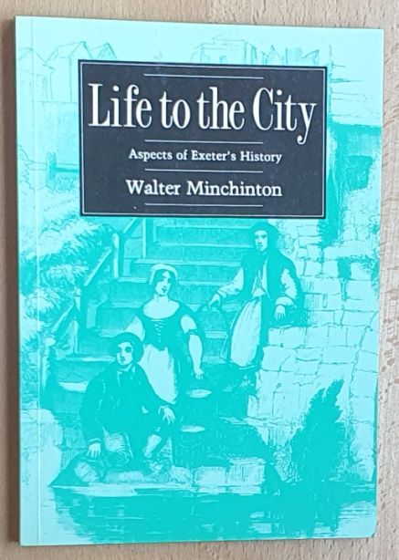 Life to the City: an illustrated history of Exeter's water supply from the Romans to the present day