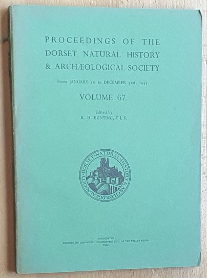 Proceedings of the Dorset Natural History & Archaeological Society from January 1st to December 31st, 1945, Volume 67