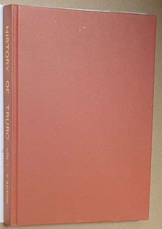 A History of Truro Volume 1 : From Coinage Town to Cathedral City