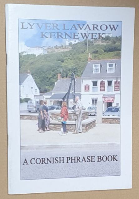 Lyver Lavarow Kernewek : A Cornish Phrase Book