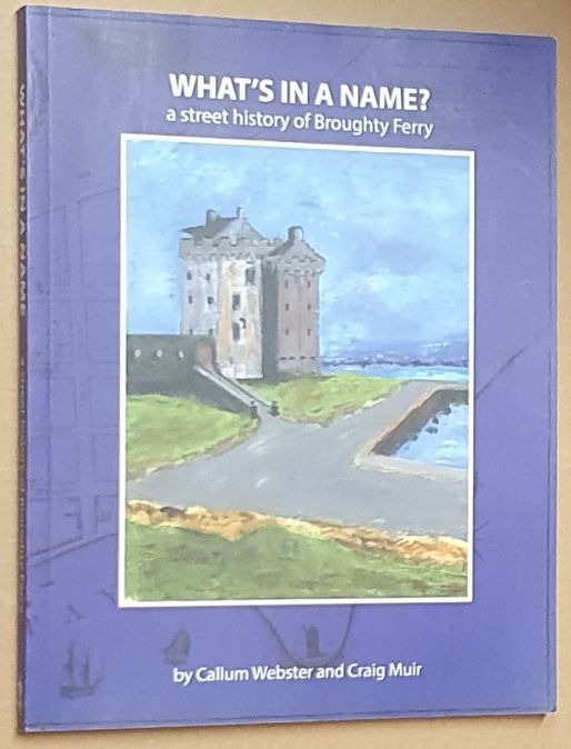 What's in a Name : A Street History of Broughty Ferry
