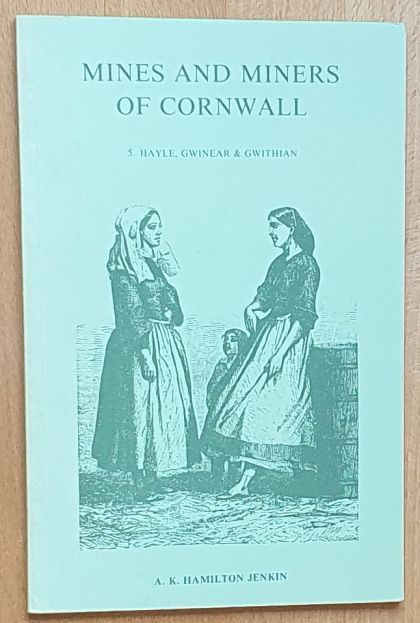 Mines and Miners of Cornwall 5: Hayle, Gwinear & Gwithian