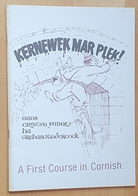 Kernewek Mar Plek!: A first course in Cornish