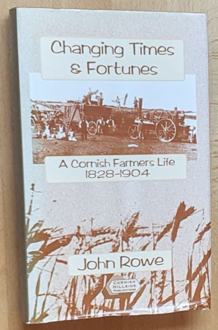 Changing Times and Fortunes : a Cornish Farmer's Life 1828-1904