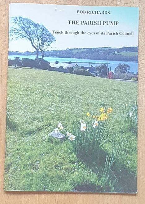 The Parish Pump. Feock through the eyes of its Parish Council