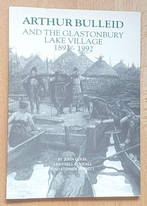 Arthur Bulleid and the Glastonbury Lake Village, 1892-1992