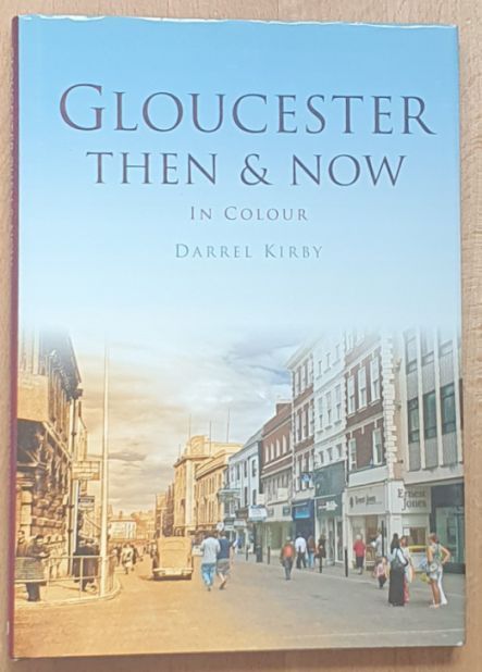Gloucester Then & Now In Colour
