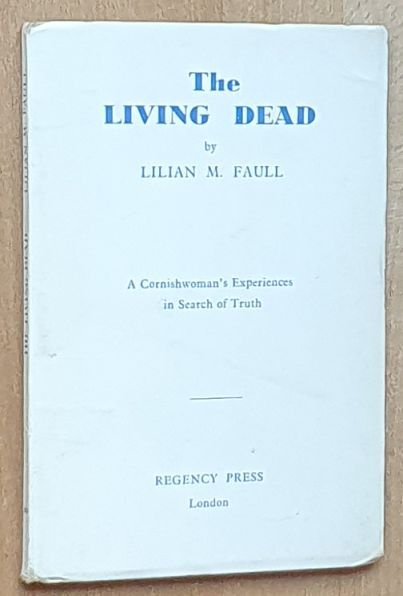 The Living Dead : a Cornishwoman's experiences in search of truth