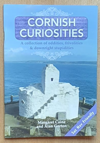 Cornish Curiosities : A Collection of Oddities, Frivolities and Downright Stupidities