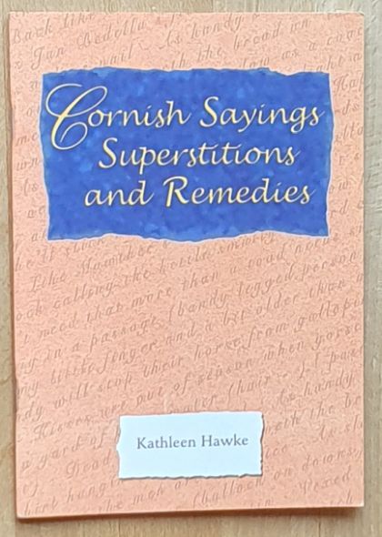 Cornish Sayings, Superstitions and Remedies