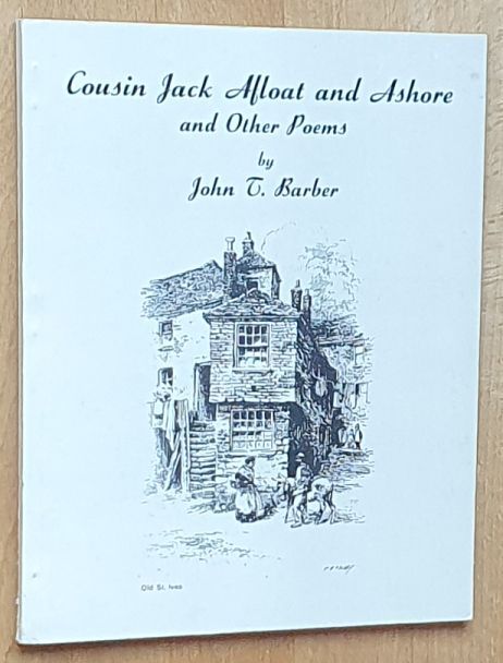 Cousin Jack Afloat and Ashore and Other Poems [St Ives]