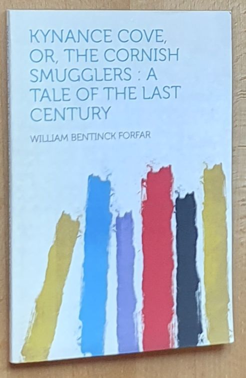 Kynance Cove, or, the Cornish Smugglers : A Tale of the Last Century