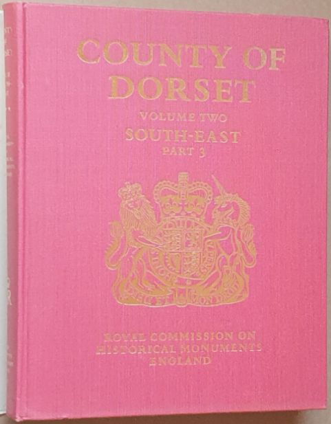 An Inventory of the Historical Monuments in the County of Dorset Volume II ; South-East [3 volumes]