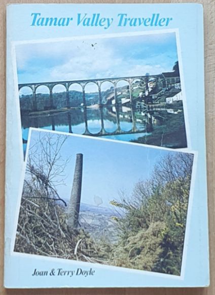 Tamar Valley Traveller: a guide to the romantic Tamar Valley, land of spectacular scenery, a rich industrial past and steeped in ancient history