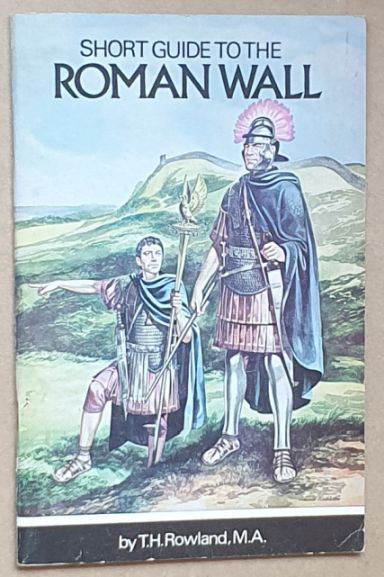 A Short Guide to the Roman Wall (Northern History Booklets No.40)
