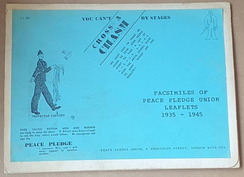 You Can't Cross a Chasm by Stages : facsimiles of Peace Pledge Union leaflets 1935 - 1945