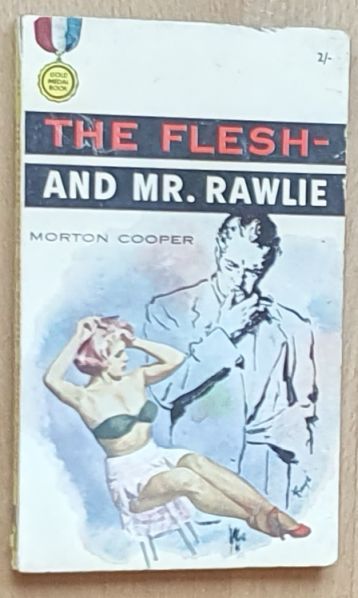 The Flesh - and Mr Rawlie (A Gold Medal original) [The Flesh Traders]