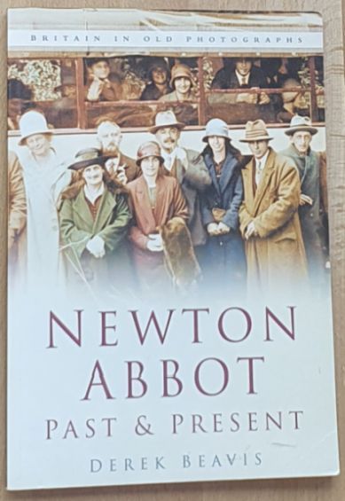 Newton Abbot Past & Present (Britain in Old Photographs)
