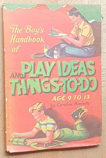 The Boy's Handbook of Play Ideas and Things-to-Do Age 9 to 13 (Play Ideas and Things-to-Do Series)