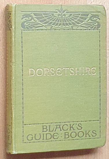 Black's Guideto Dorset: Salisbury, Stonehenge, etc [cover has Dorsetshire]