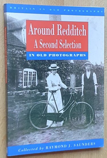 Around Redditch : a Second Selection in Old Photographs (Britain in Old Photographs)