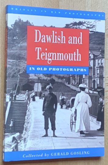 Dawlish and Teignmouth in Old Photographs (Britain in Old Photographs)