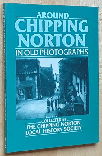 Around Chipping Norton in Old Photographs