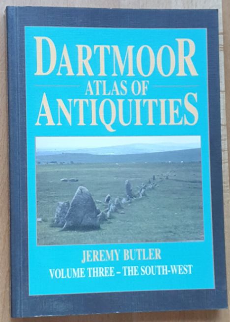 Dartmoor Atlas of Antiquities Volume Three - The South-west