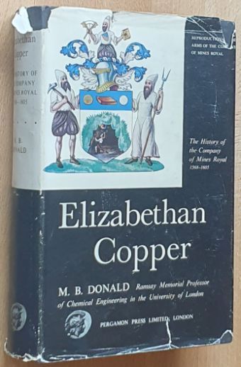 Elizabethan Copper : The history of the Company of Mines Royal, 1568 - 1605