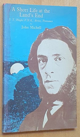 A short life at the Land's End : J T Blight FSA, artist, Penzance