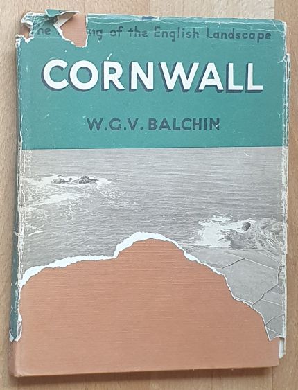 Cornwall : an illustrated essay on the history of the landscape (The Making of the English Landscape)