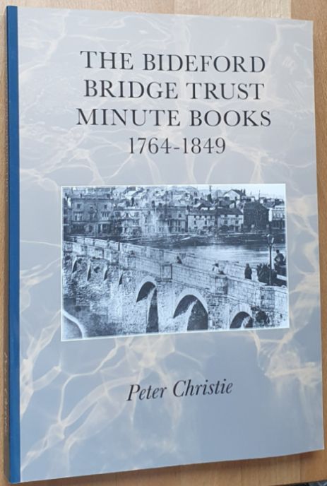 The Bideford Bridge Trust Minute Books 1764 - 1849