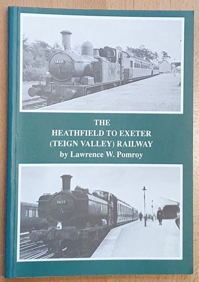 The Heathfield to Exeter (Teign Valley) Railway (Railway ARKives Series)