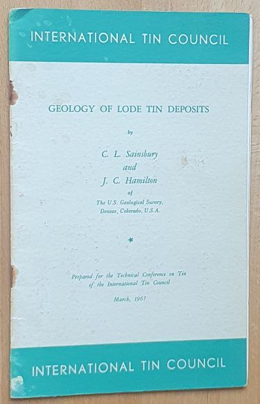 Geology of Lode Tin Deposits. Prepared for the Technical Conference on Tin of the International Tin Council, March, 1967