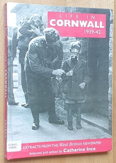Life in Cornwall 1939 - 42 : extracts from the West Briton Newspaper, photographs from the Ellis Collection