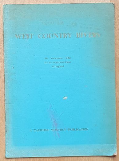 West Country Rivers : the yachtsman's pilot for the south-west coast of England